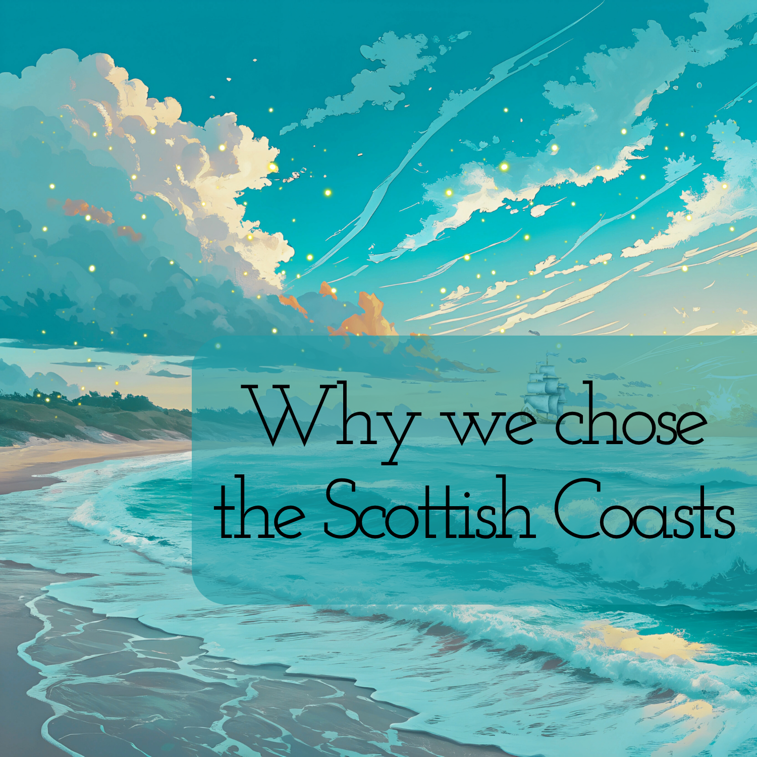 Why We Chose the Scottish Coast: Purity, Provenance, and Purpose